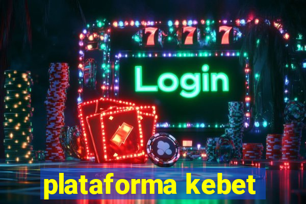 plataforma kebet